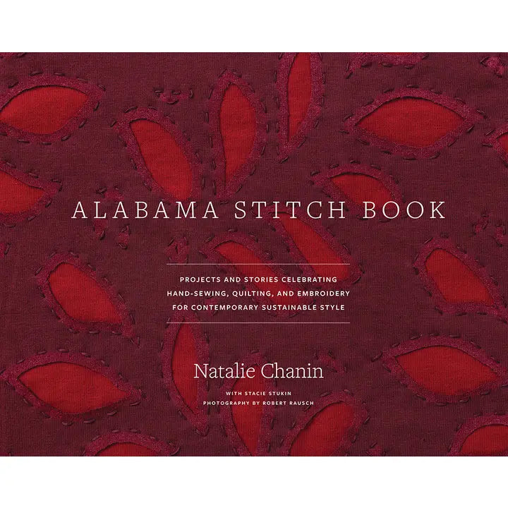 Alabama Stitch Book - Projects and Stories Celebrating
